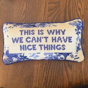 This Is Why We Can't Have Nice Things Needlepoint Accent Pillow - Furbish Studio